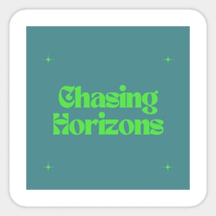 Chasing Horizons Sticker